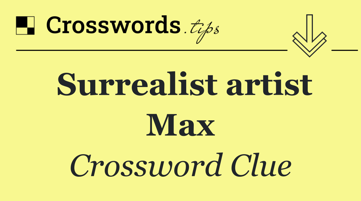 Surrealist artist Max