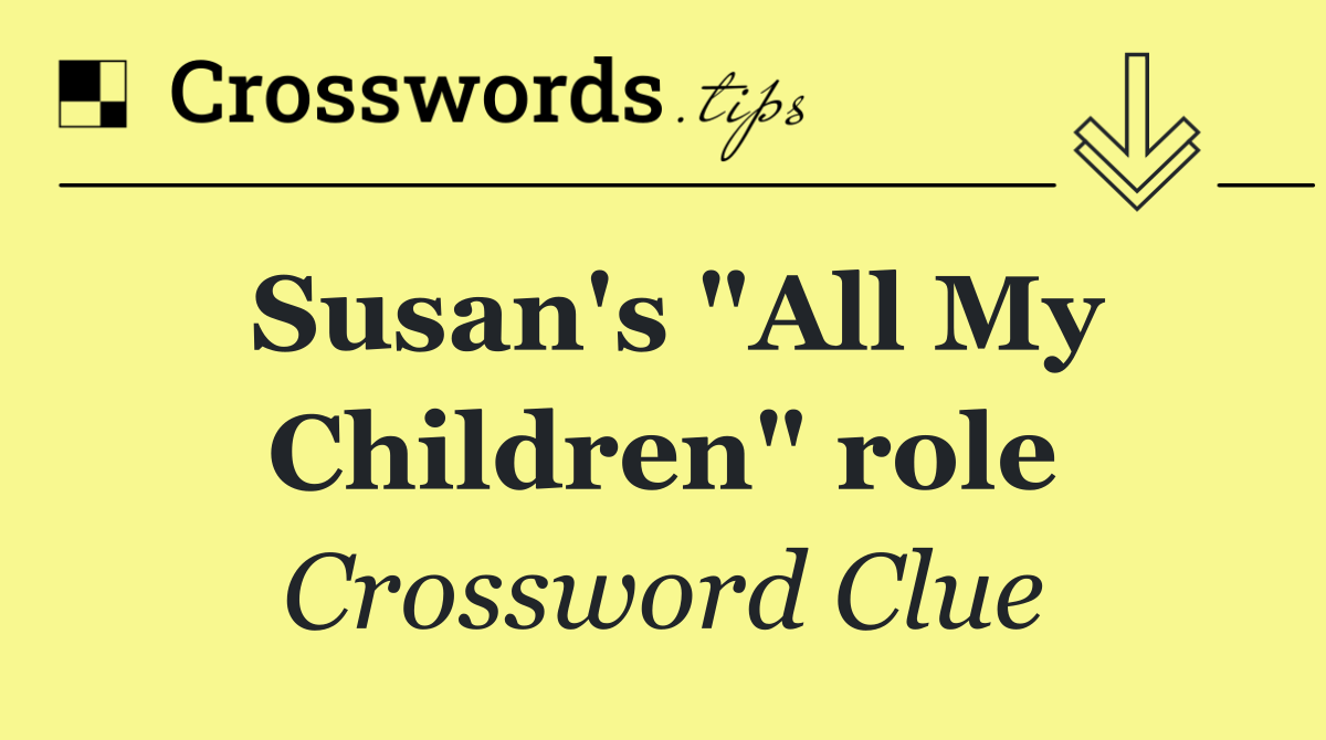 Susan's "All My Children" role