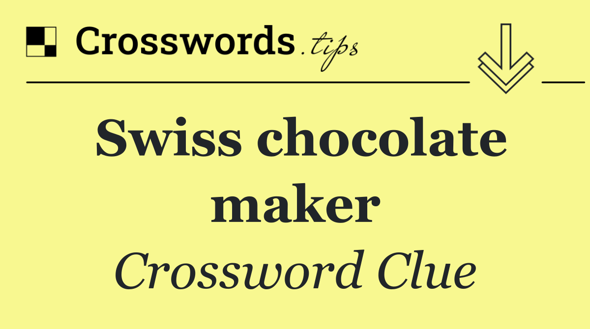 Swiss chocolate maker