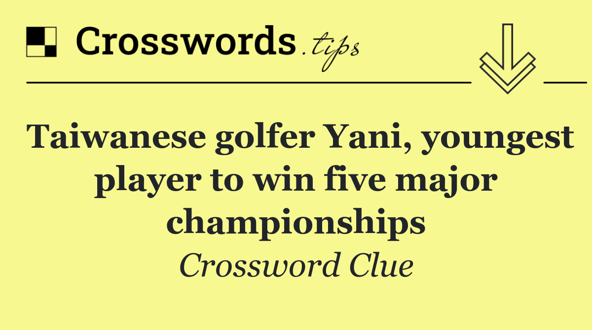 Taiwanese golfer Yani, youngest player to win five major championships