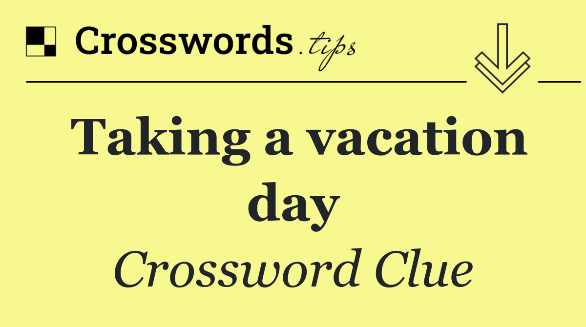 Taking a vacation day