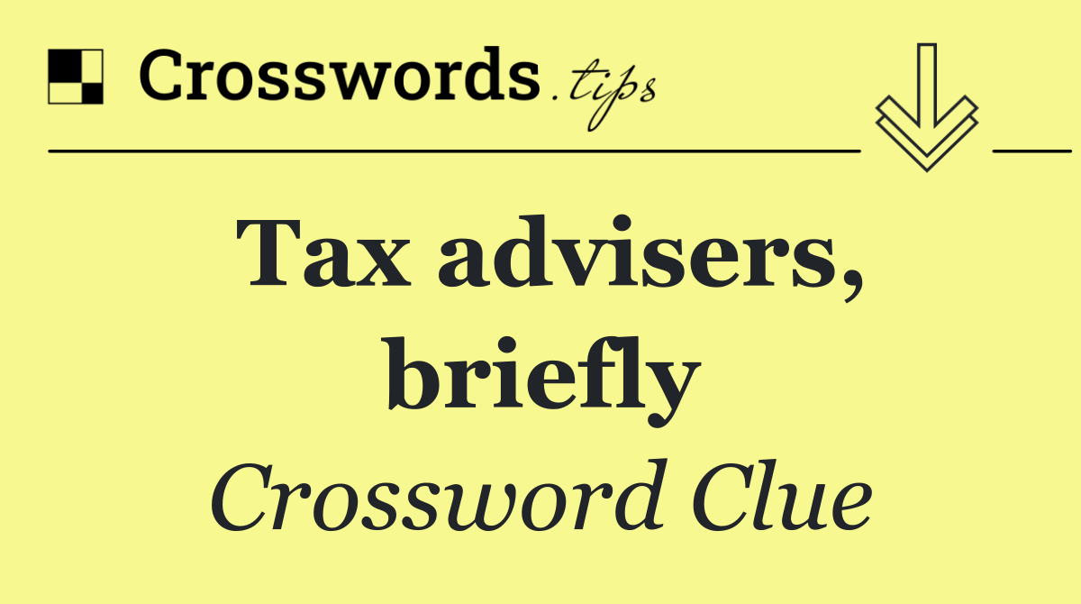 Tax advisers, briefly