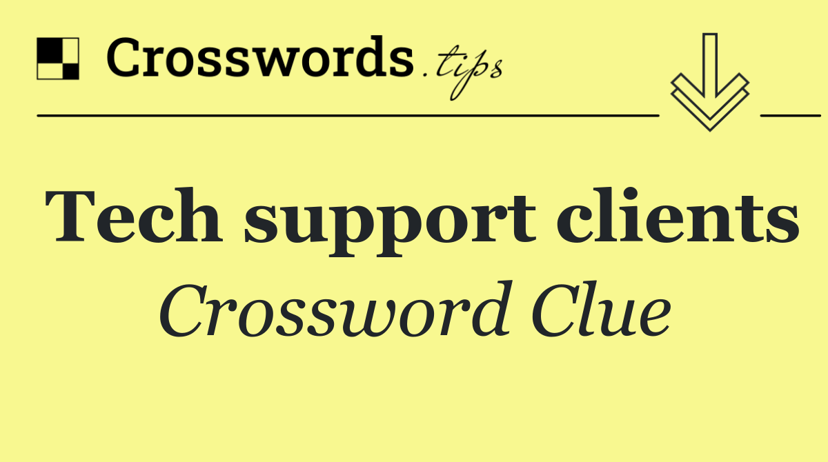 Tech support clients