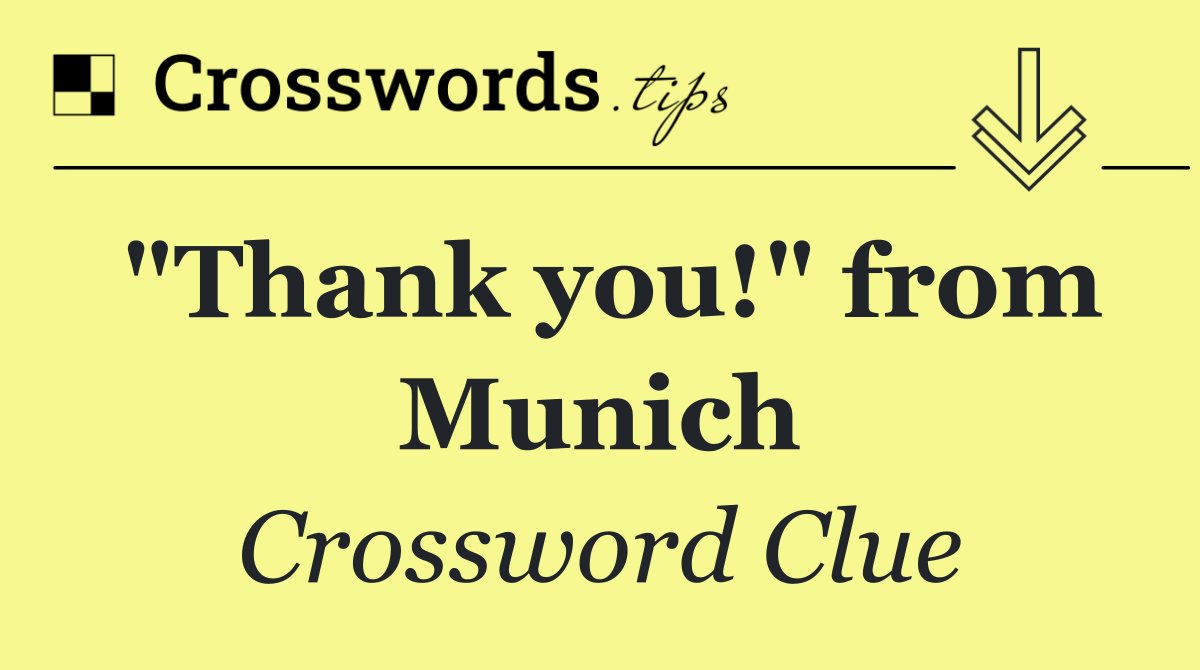 "Thank you!" from Munich