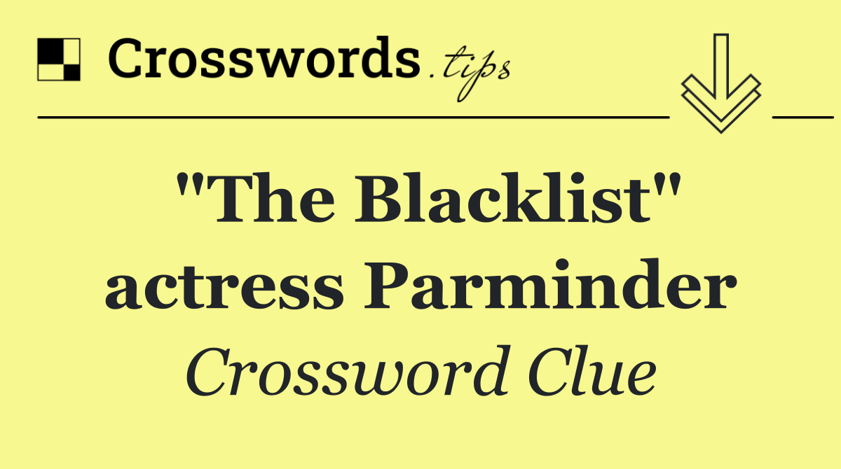 "The Blacklist" actress Parminder