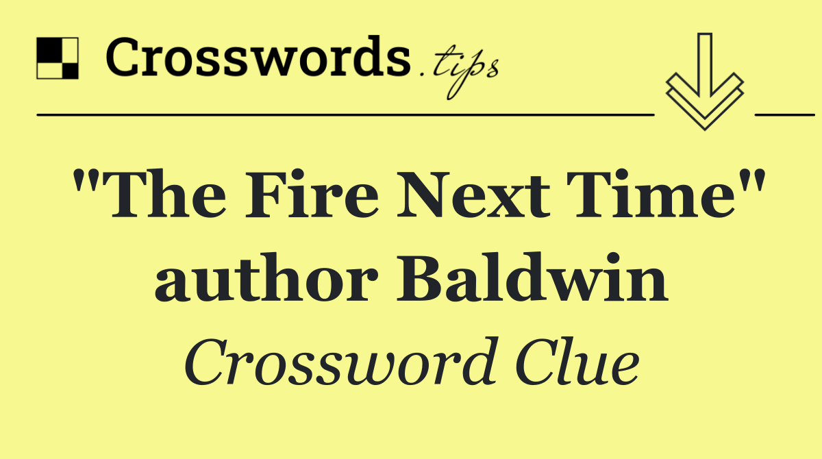 "The Fire Next Time" author Baldwin