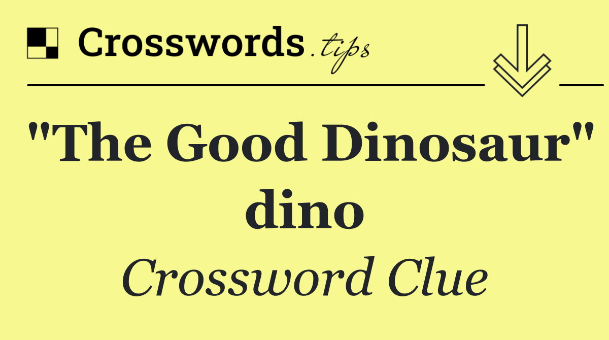 "The Good Dinosaur" dino