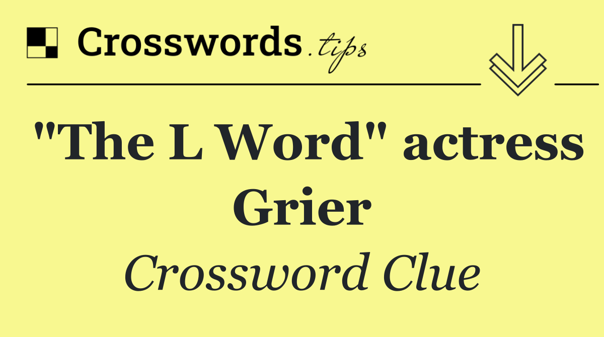 "The L Word" actress Grier