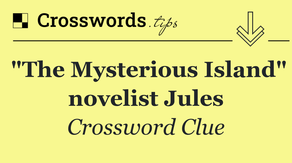 "The Mysterious Island" novelist Jules