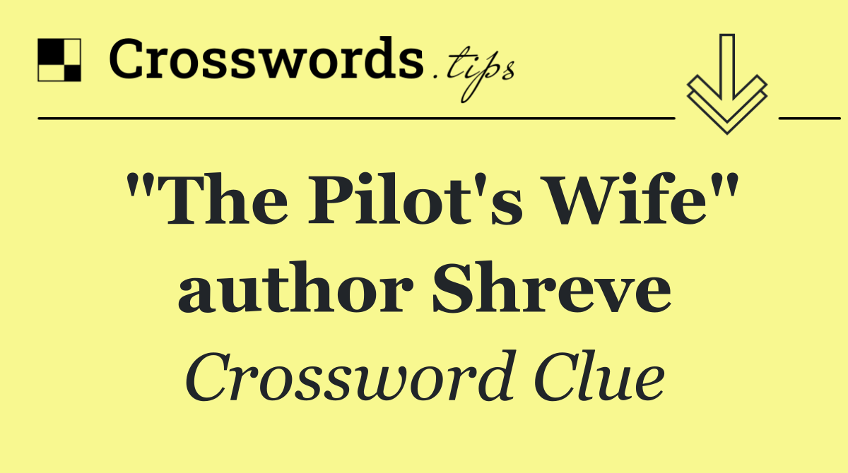 "The Pilot's Wife" author Shreve