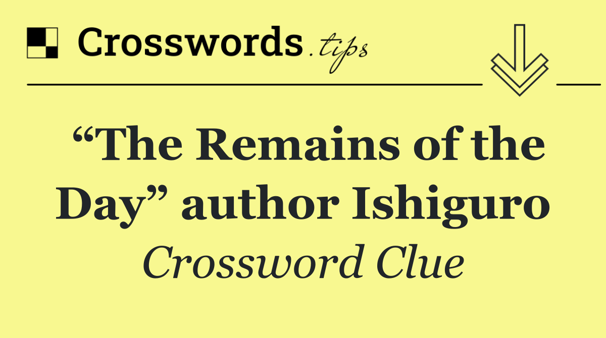 “The Remains of the Day” author Ishiguro