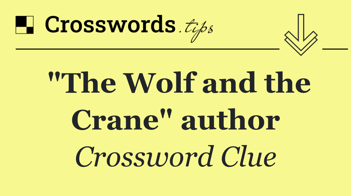 "The Wolf and the Crane" author