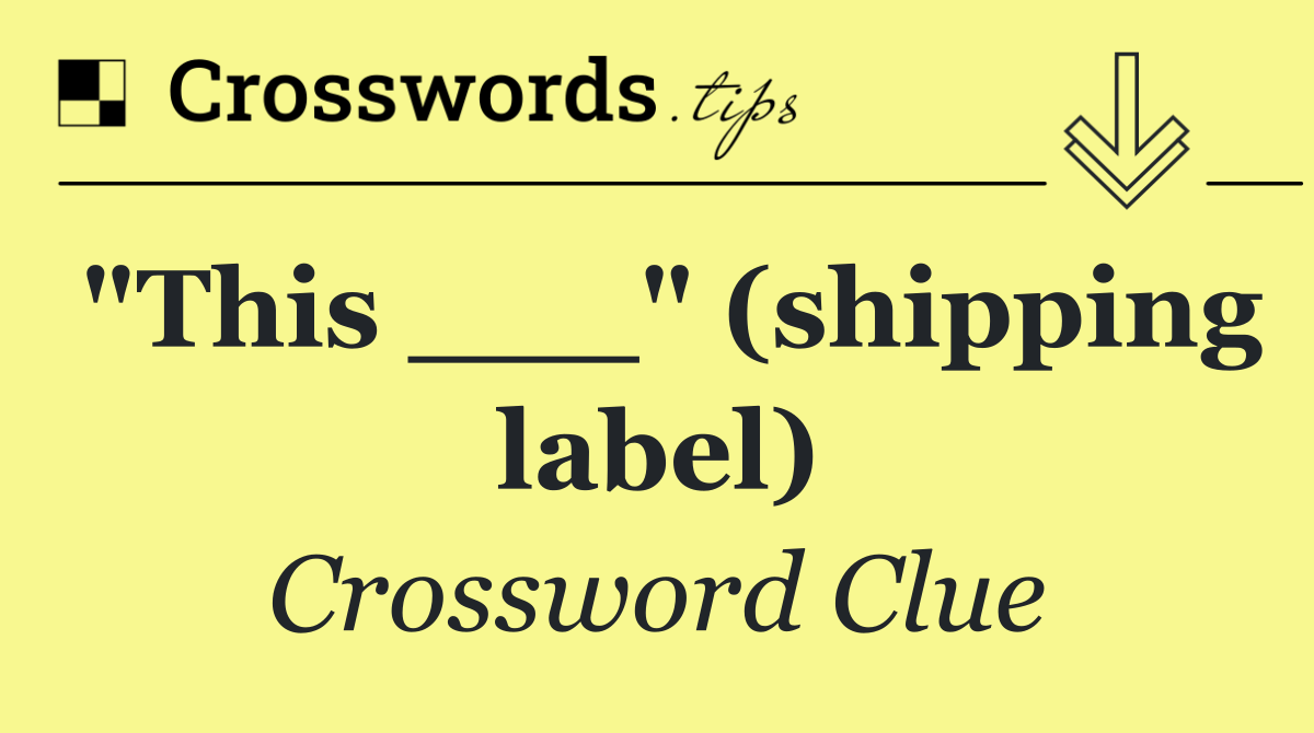 "This ___" (shipping label)