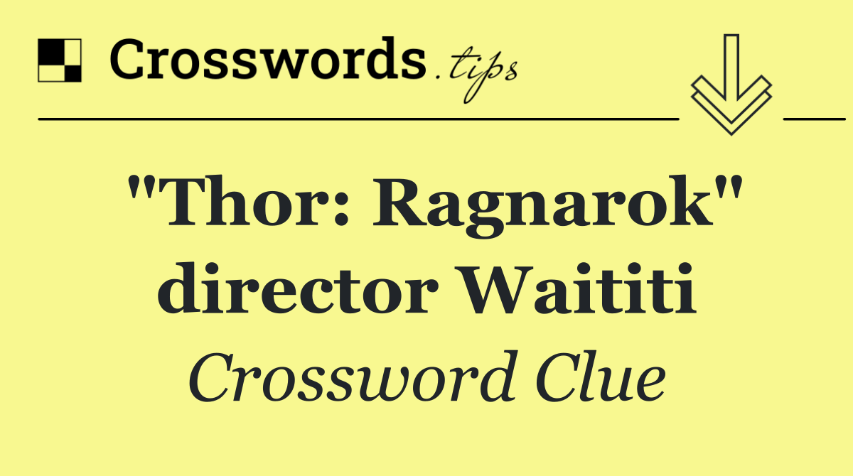 "Thor: Ragnarok" director Waititi