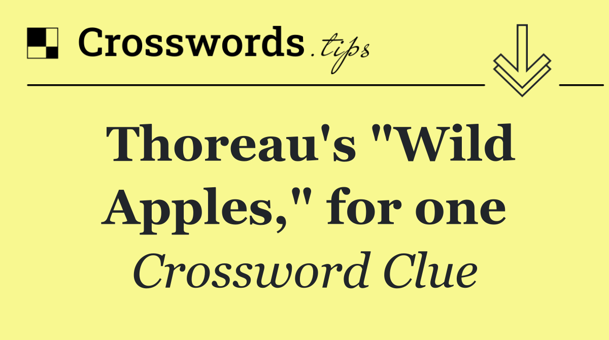 Thoreau's "Wild Apples," for one