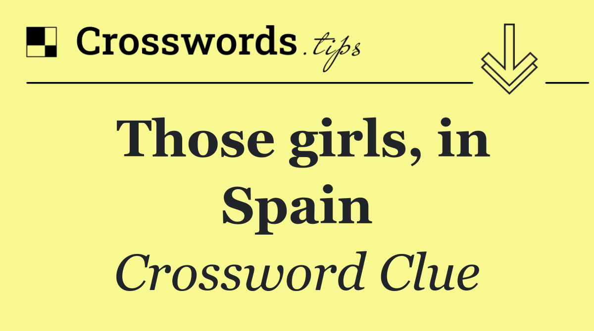 Those girls, in Spain