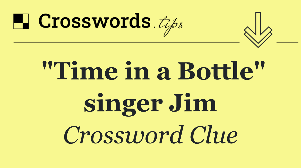 "Time in a Bottle" singer Jim