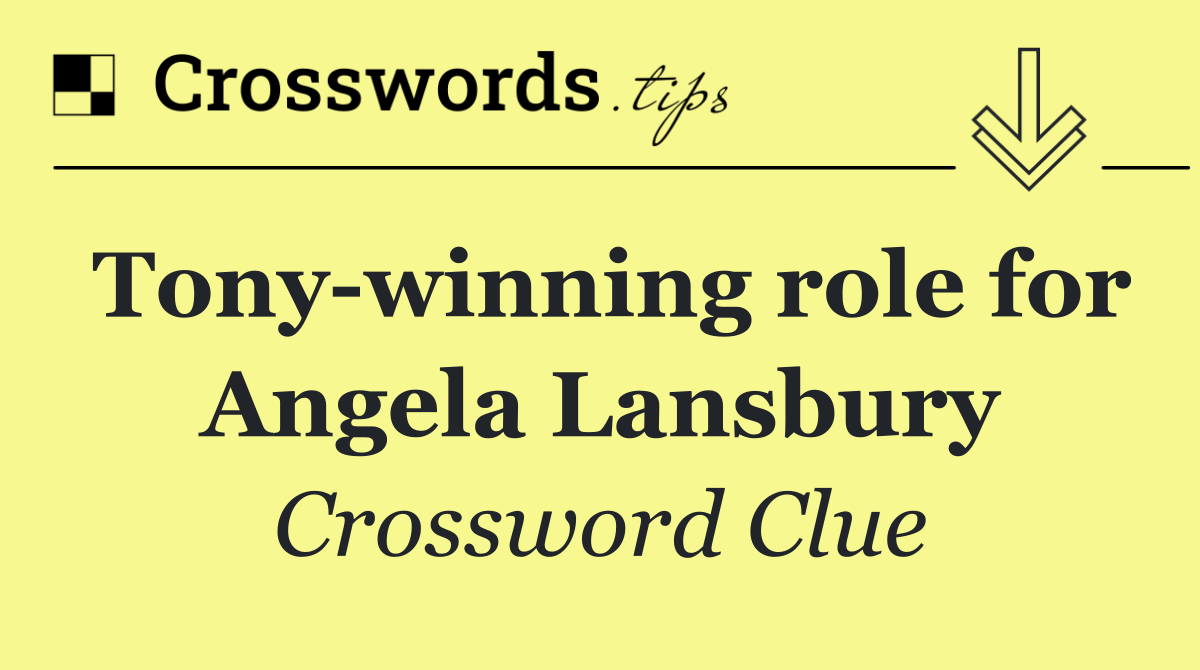 Tony winning role for Angela Lansbury
