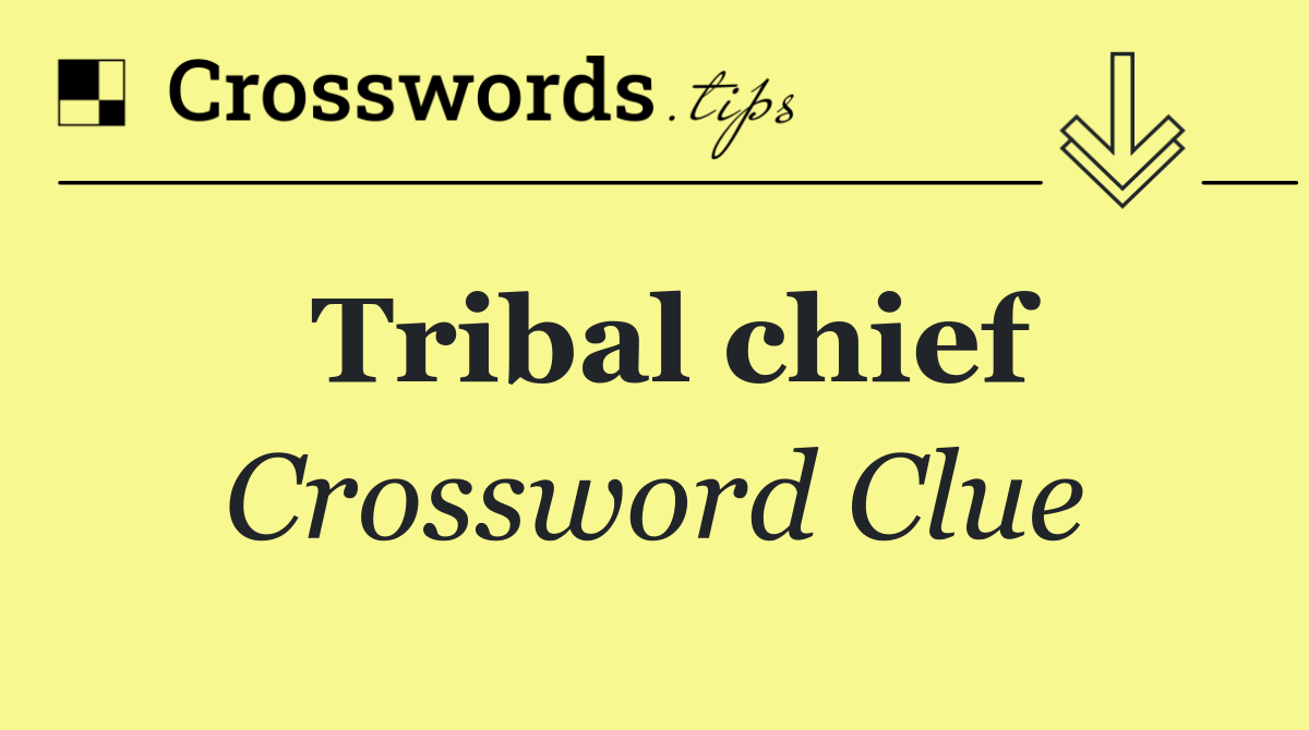 Tribal chief