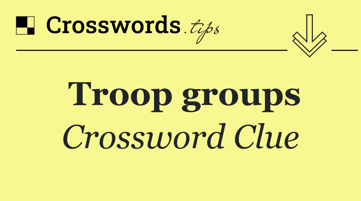 Troop groups