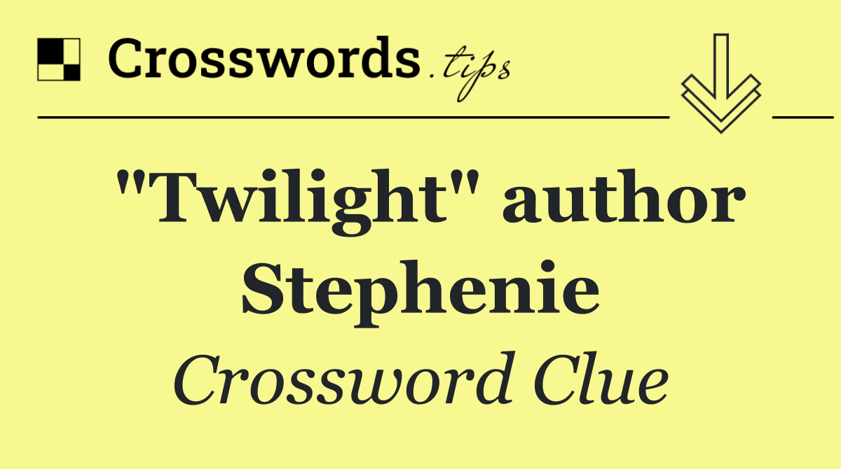 "Twilight" author Stephenie