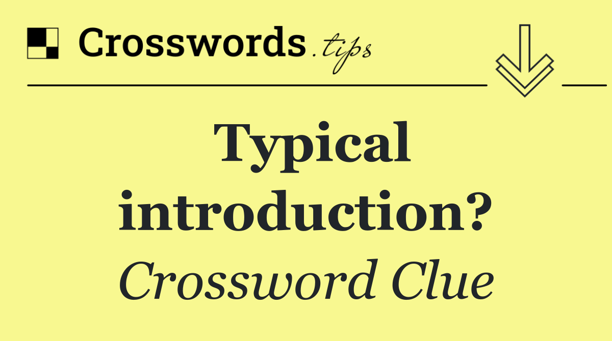 Typical introduction?