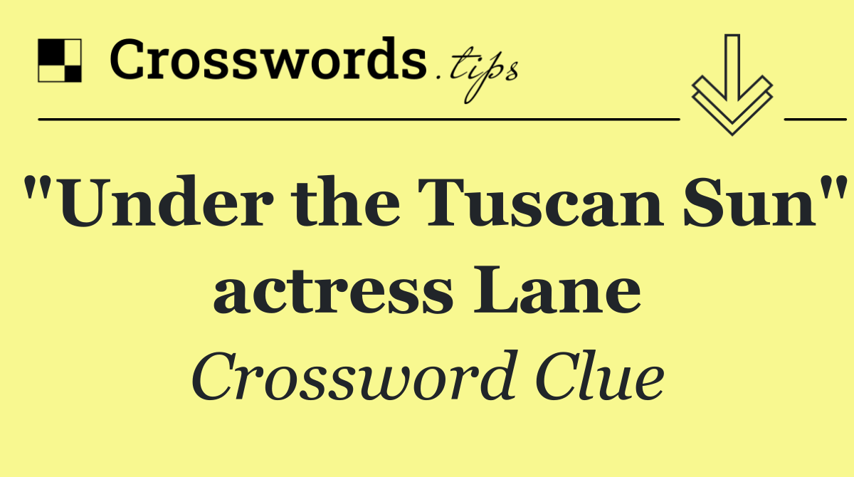 "Under the Tuscan Sun" actress Lane