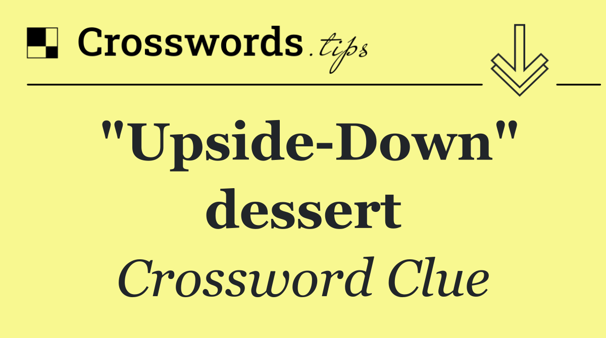 "Upside Down" dessert