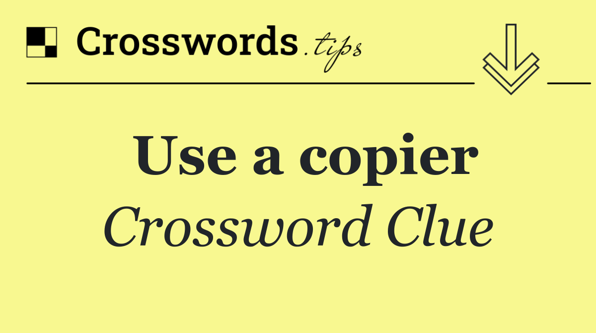 Use a copier