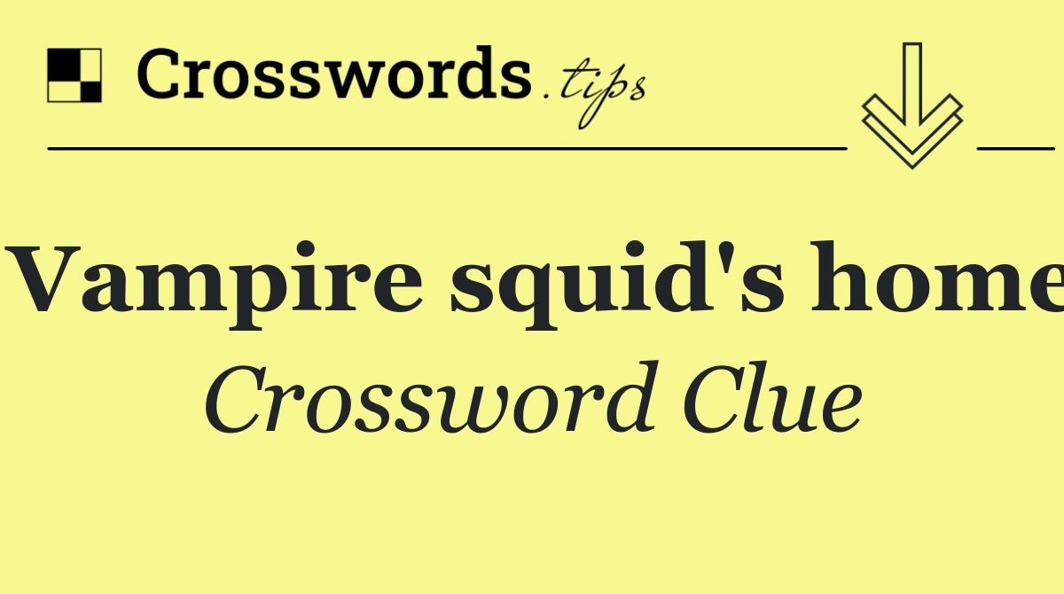 Vampire squid's home