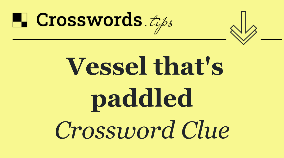 Vessel that's paddled