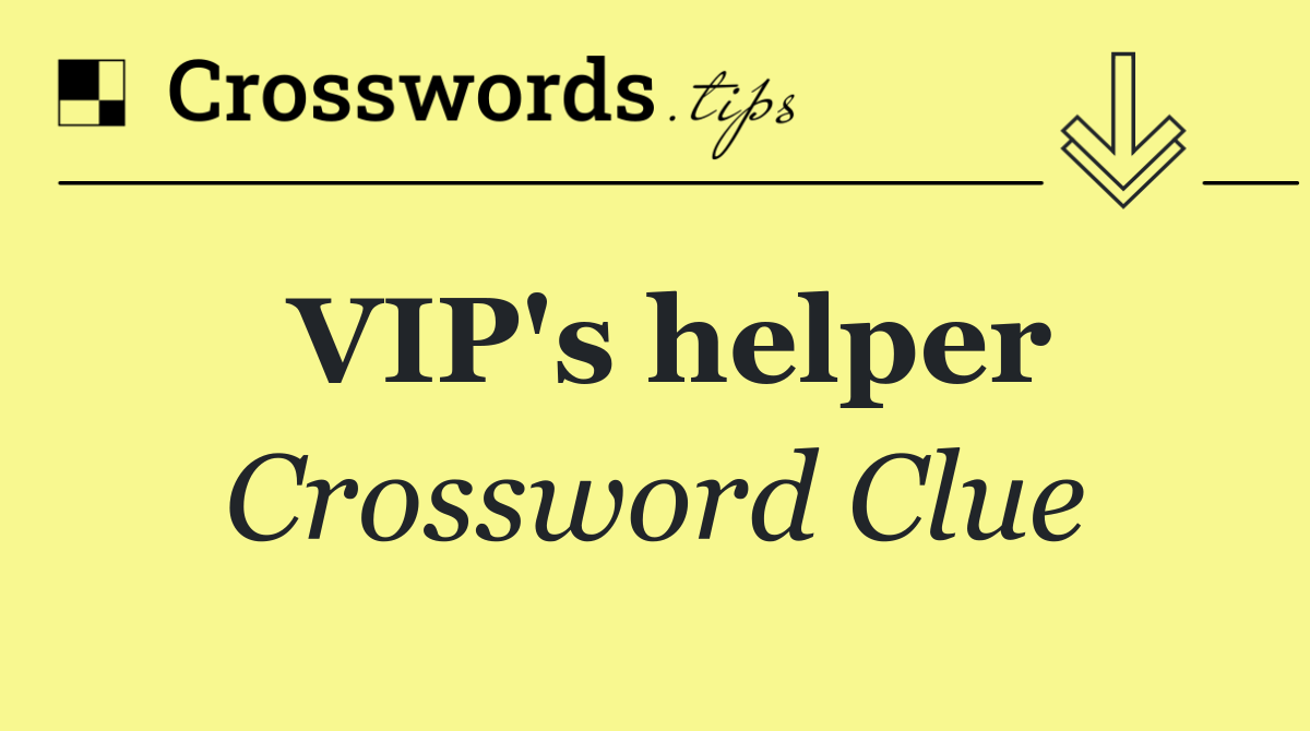 VIP's helper