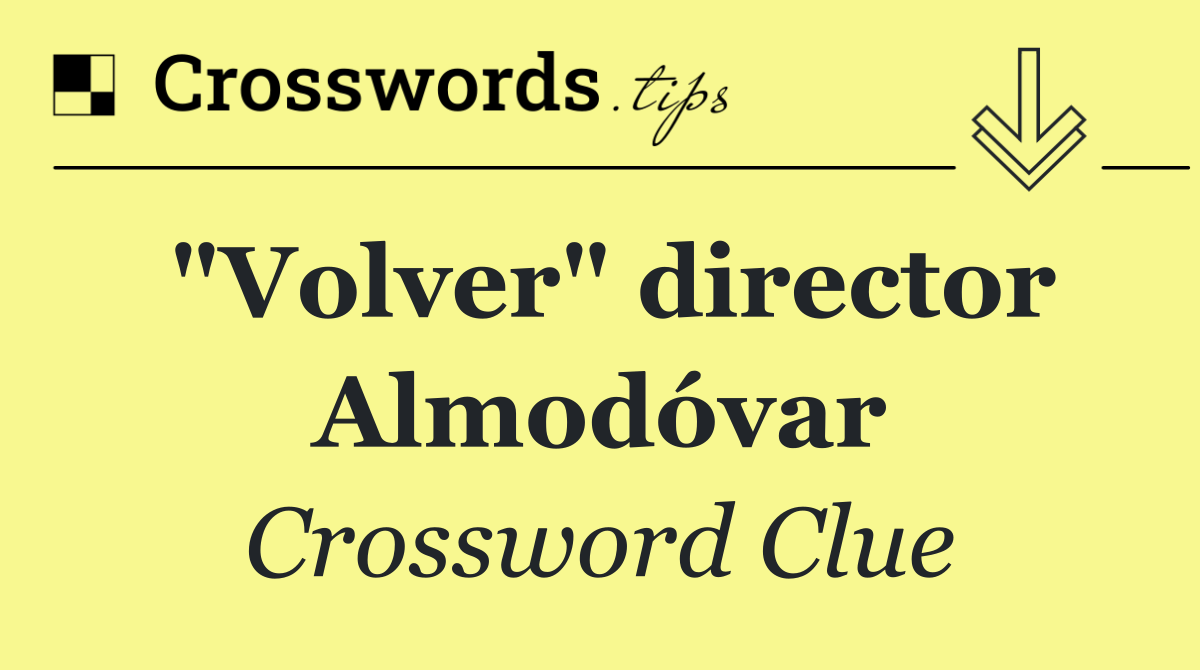 "Volver" director Almodóvar