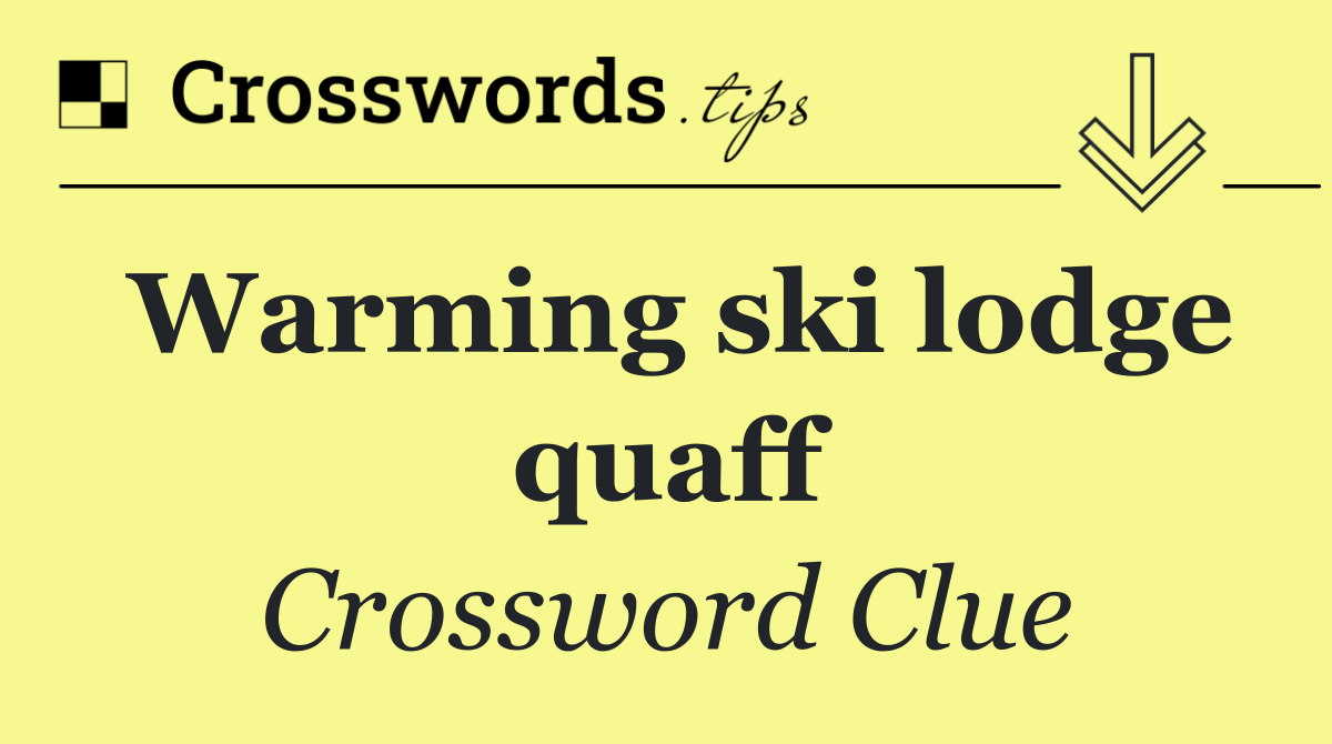 Warming ski lodge quaff