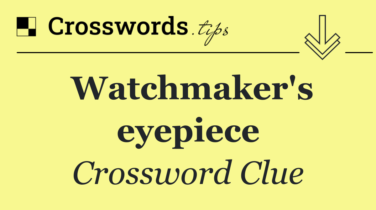 Watchmaker's eyepiece