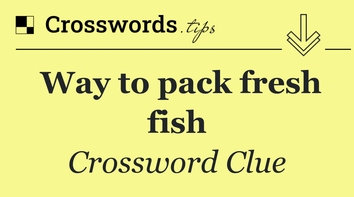 Way to pack fresh fish