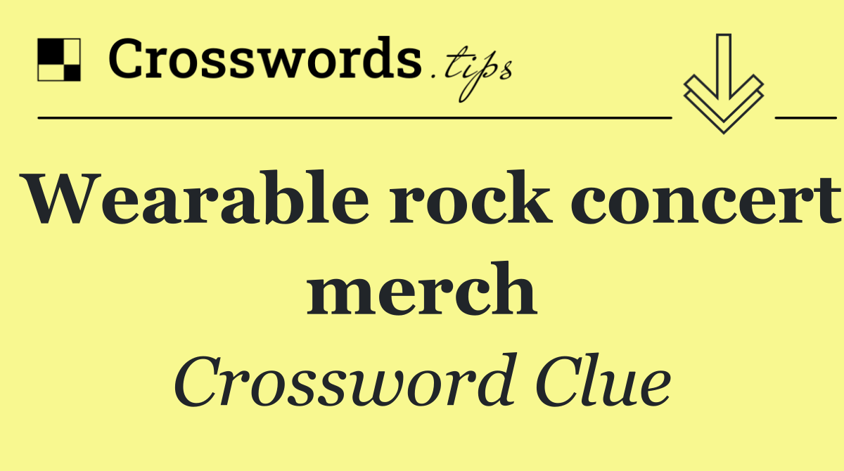 Wearable rock concert merch