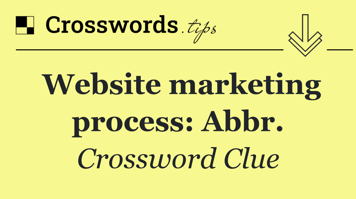 Website marketing process: Abbr.