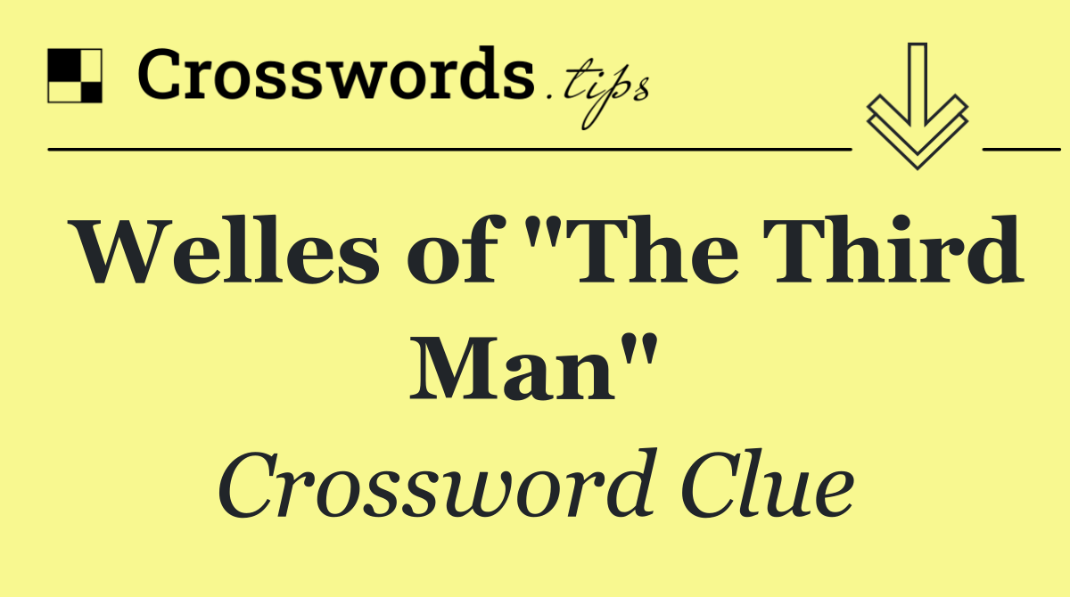 Welles of "The Third Man"