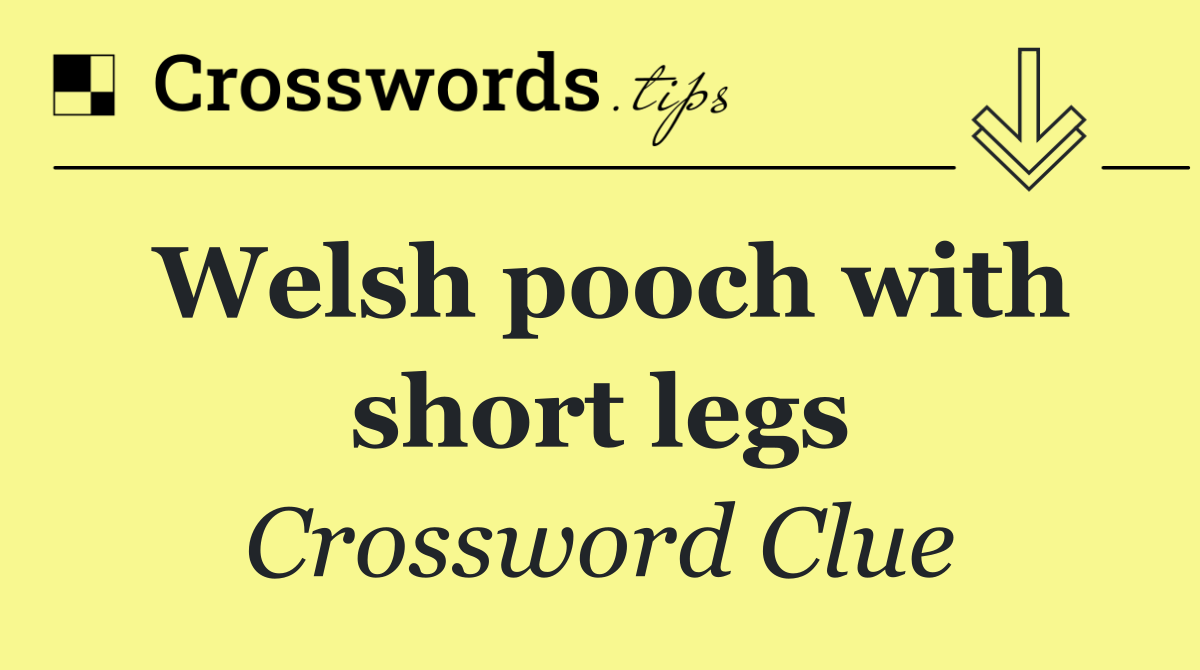 Welsh pooch with short legs