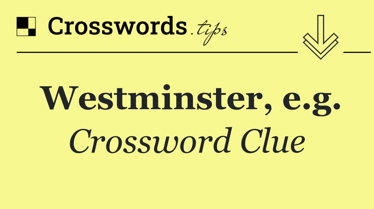 Westminster, e.g.
