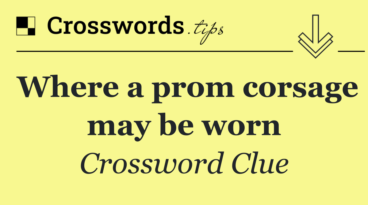 Where a prom corsage may be worn