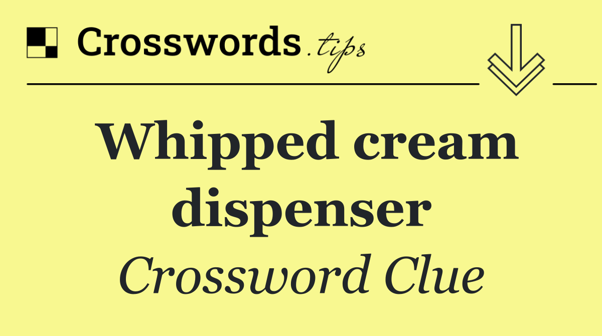 Whipped cream dispenser