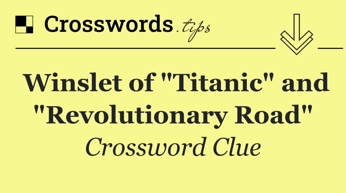 Winslet of "Titanic" and "Revolutionary Road"