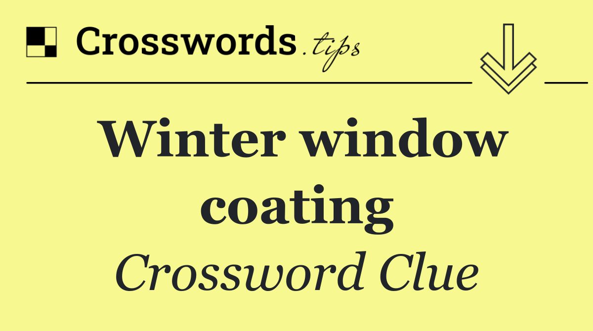 Winter window coating
