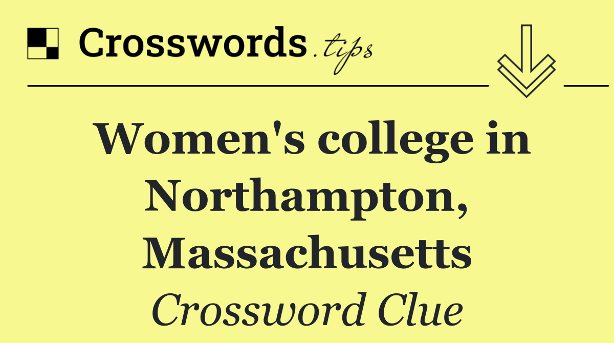 Women's college in Northampton, Massachusetts
