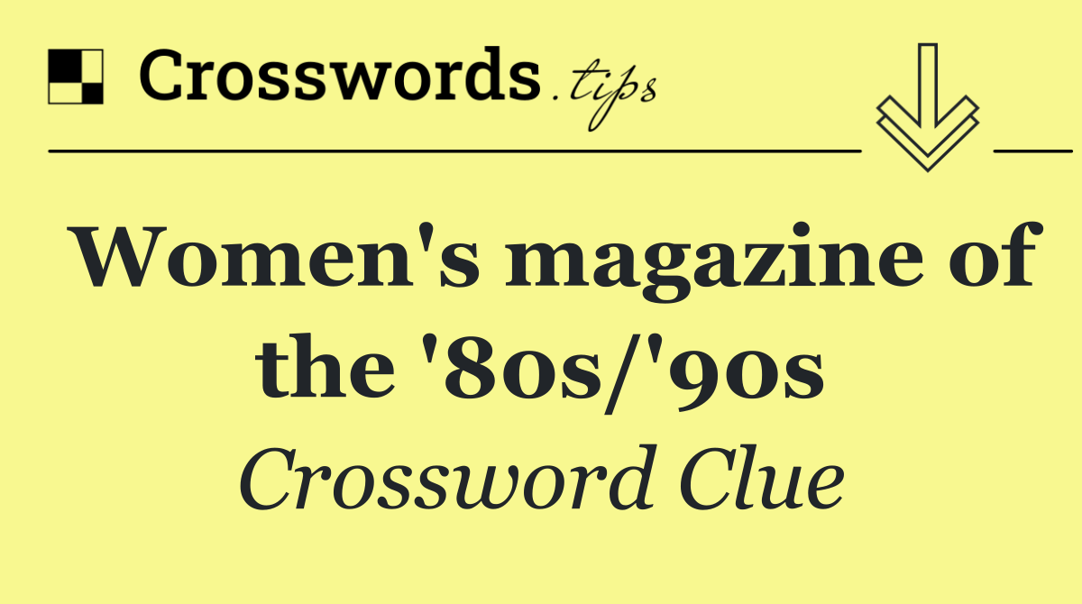 Women's magazine of the '80s/'90s