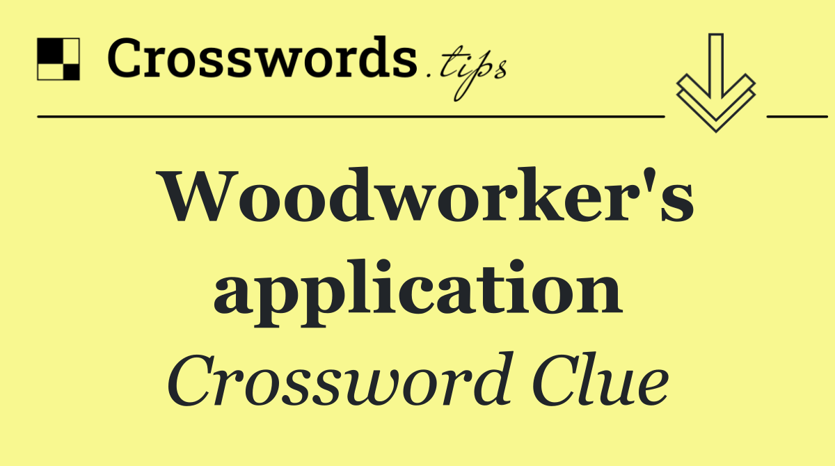 Woodworker's application