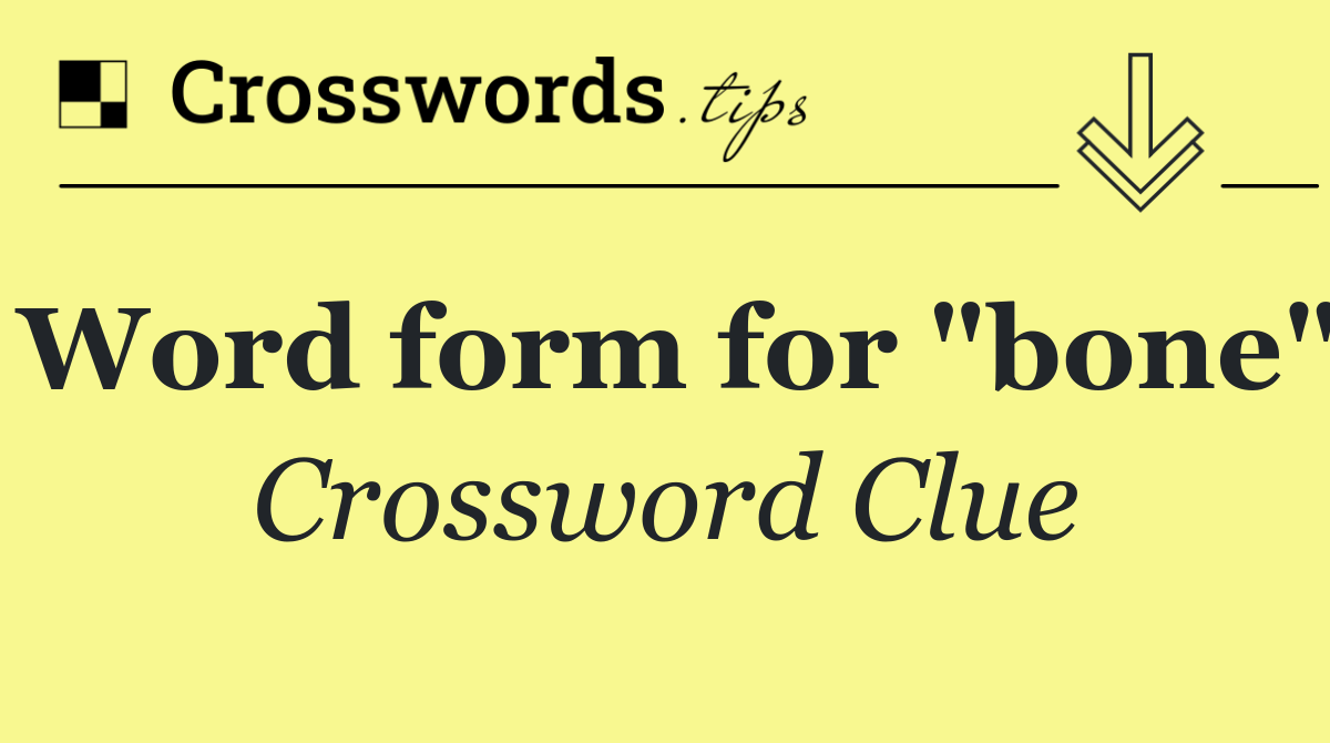 Word form for "bone"