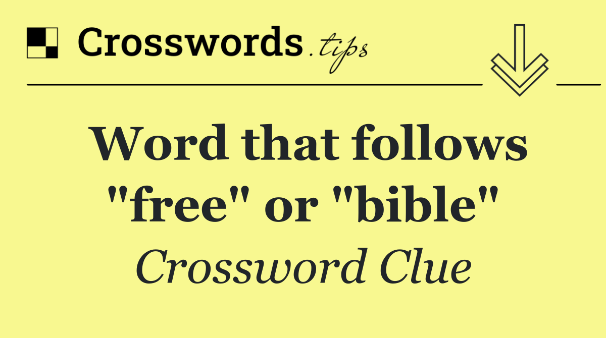 Word that follows "free" or "bible"